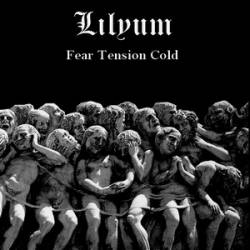 Lilyum : Fear Tension Cold
